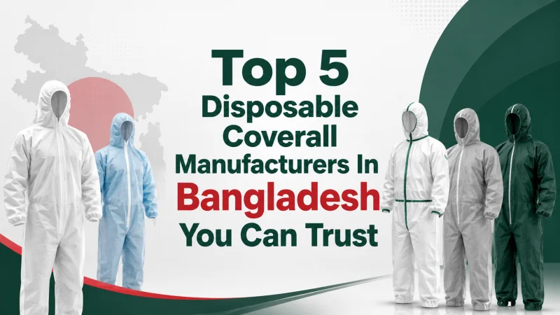 Top 5 Disposable Coverall Manufacturers In Bangladesh